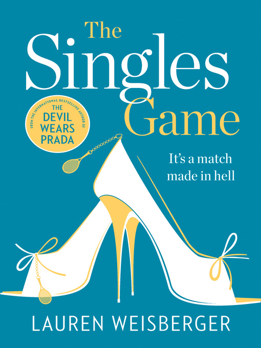 Title details for The Singles Game by Lauren Weisberger - Wait list